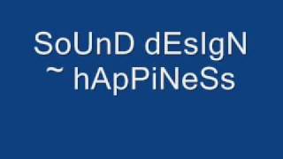 SoUnD dEsIgN  hApPiNeSs [upl. by Rawdin506]