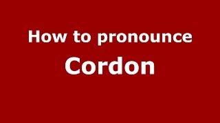 How to pronounce Cordon FrenchFrance  PronounceNamescom [upl. by Bound336]