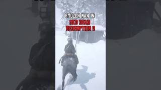 Frozen Man in Rdr2 rdr2 rdr shorts gaming gameplay game ps4 ps5 arthurmorgan [upl. by Ydolem]