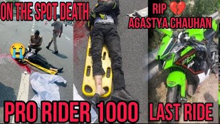 Last Ride Pro Rider 1000  RIP Bhaiya  Agastya Chauhan 🥺🥺🥺 viral [upl. by Jamin]