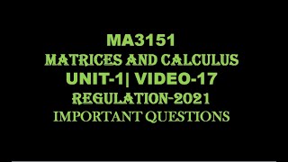 Matrices and calculus unit1 important questions MA3151 [upl. by Cirdet180]