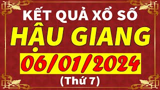 Xổ số Hậu Giang ngày 6 tháng 1  XSHG  KQXSHG  SXHG  Xổ số kiến thiết Hậu Giang hôm nay [upl. by Baler]