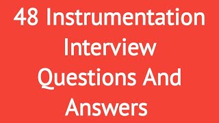 48 Instrumentation Interview Questions and Answers most frequently asked in an interview [upl. by Richelle]