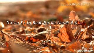 Naino Ki Jo Baat Naina Jaane Hai For Whatsapp Status [upl. by Etheline94]