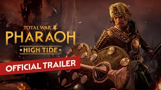 Total War PHARAOH  High Tide Launch Trailer [upl. by Adnihc]