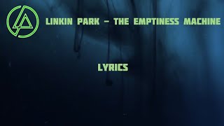 Linkin Park  The Emptiness Machine Lyrics [upl. by Llemart]