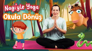 NAGİ İLE ÇOCUK YOGASI  OKULA DÖNEN CAN [upl. by Anig]