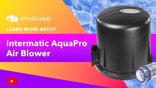 Learn More About Intermatic AquaPro Air Blower [upl. by January]