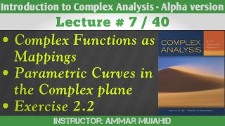 Complex Functions as Mappings  Parametric curves in Complex plane  Complex Analysis  Lecture 7 [upl. by Aalst]