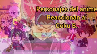 Personajes del anime reaccionan a Goku Black part 1 [upl. by Tavy]