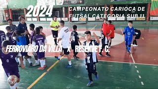 JOGO CAMPEONATO CARIOCA DE FUTSAL 2024  FERROVIÁRIO DA VILLA X RESENDE FC  CATEGORIA SUB 11 [upl. by Sivraj230]