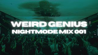 WEIRD GENIUS NIGHTMODE MIX 001 FULL SET [upl. by Sheffield]