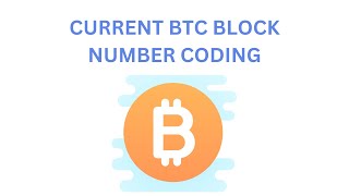 Current BTC block number coding JS [upl. by Led]