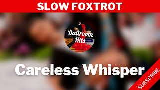 SLOW FOXTROT music  Careless Whisper [upl. by Pollyanna]