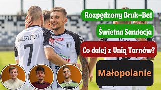 MAŁOPOLANIE 6  BRUKBET idzie po awans SANDECJA liderem III Ligi smutna sytuacja w UNII TARNÓW [upl. by Skeie]