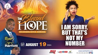 I am Sorry But That is Not My Number  The Blessed Hope Evangelistic Series  20240819 Sermon [upl. by Yv440]