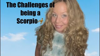 The challenges of being a Scorpio [upl. by Enelrac]