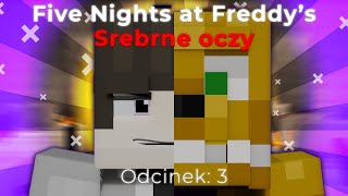 Five Nights at Freddys Srebrne Oczy Odcinek3 [upl. by Ynaffad]