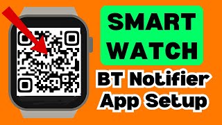 DownloadInstallConnect BT Notification App in Smart Watch Using QR Code 100 Working [upl. by Ecilef]