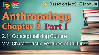 Anthropology Chapter 2  Part 1  Characteristic Features of Culture Symbolic Adaptive [upl. by Hampton514]