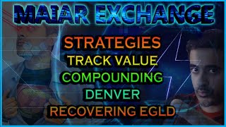 Maiar Exchange  Value Tracking Compounding Denver Strategy Recover Initial EGLD from MEX [upl. by Hort]