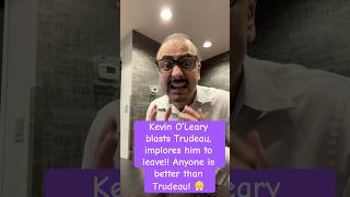 Kevin OLeary blasts Trudeau for his incompetenceWas he right in saying what he saidyoutubeshorts [upl. by Atina639]