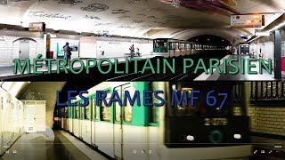 Métropolitain Parisien  Les rames MF 67 [upl. by Smada950]