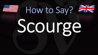 How to Pronounce Scourge CORRECTLY [upl. by Eliga]