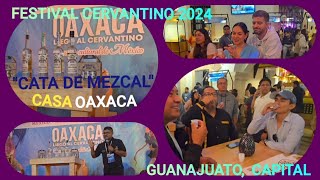 Cata de Mezcal ■ Festival Cervantino 2024 ■ Casa Oaxaca ■ Guanajuato Capital [upl. by Ahsimed132]