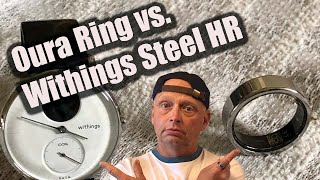 Oura Ring vs Withings Steel HR Review [upl. by Akinit]