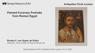 Antiquities Circle Lecture Painted Funerary Portraits from Roman Egypt [upl. by Brinson857]