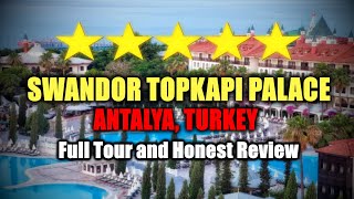 Swandor Topkapi Palace Antalya Ultra Luxurious All Inclusive Hotel  Full Tour and Honest Review [upl. by Anits681]