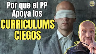 😱 ¿POR QUE EL PP APOYA LOS CURRICULUMS CIEGOS 😱 [upl. by Annah]