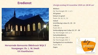 Kerkdienst zondagavond 24 november 2024 om 1830 uur [upl. by Aleda335]