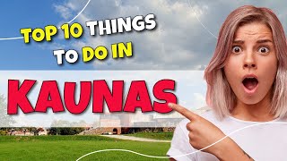 TOP 10 Things to do in Kaunas Lithuania 2023 [upl. by Boswall]