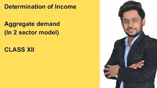 Aggregate demand in 2 sector model Determination of Income Class 12th [upl. by Himelman]