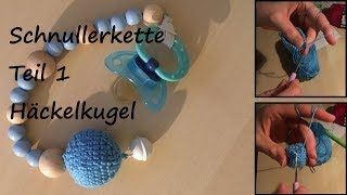 Schnullerkette selber machen  Teil 1 Häckelkugel  Reborn Baby [upl. by Kaylyn266]