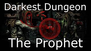 Darkest Dungeon  The Prophet [upl. by Jarus899]