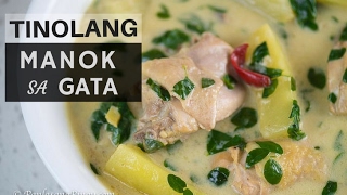 Tinolang Manok sa Gata Recipe  How to Cook Chicken Tinola with Malunggay  Panlasang Pinoy [upl. by Yruoc]