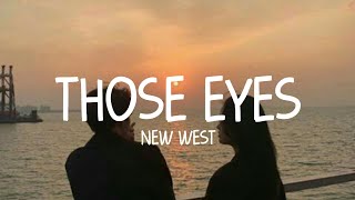 New West  Those Eyes Lyrics [upl. by Iosep]