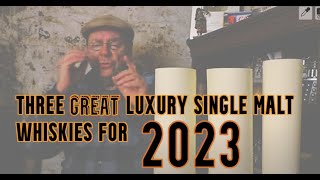 3 Great Luxury Single Malts for 2023 [upl. by Cozza630]