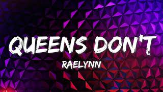 Queens Dont  RaeLynn Lyrics [upl. by Nies904]