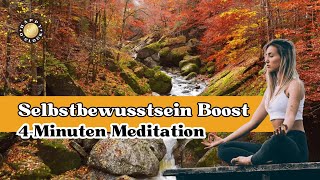 4Minuten Selbstvertrauen Meditation Spüre die Stärke in Dir [upl. by Esiled476]