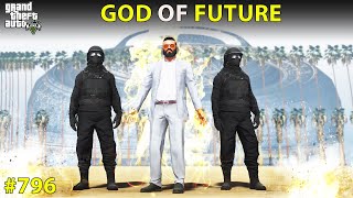 GTA 5  796 GOD OF FUTURE SPECIAL EPISODE  GTA 5 GAMEPLAY [upl. by Nevet]