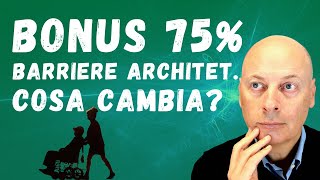 BONUS 75 BARRIERE ARCHITETTONICHE cosa cambia [upl. by Lertnahs]