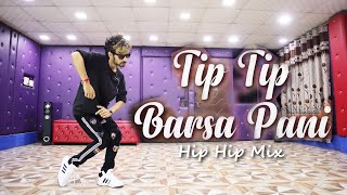 Tip Tip Barsa Paani HipHop Remix Dance Video by Ajay Poptron [upl. by Ralyt]