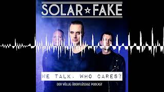 164  Der unbekannte Messias  Solar Fake  We talk Who cares [upl. by Nilde729]