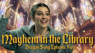 Mayhem in the Library  Dragon Song Ep 2 [upl. by Anirok]