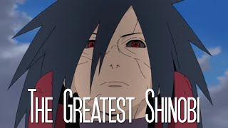 Madara Uchiha  The Greatest Shinobi [upl. by Lletnahc501]