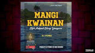 Mangi Kwainan Style Pukpuk Blong Yangoru 2024 Dj Stonez Prod by Dj Stonez  Gigs Record [upl. by Obeng976]